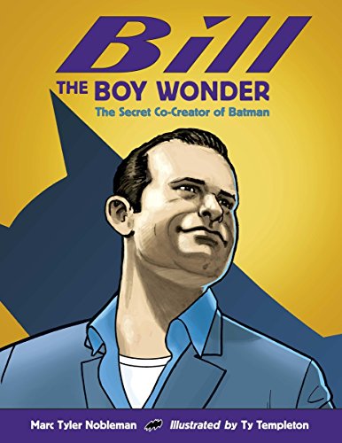 Bill The Boy Wonder: Secret Co-creator of Batman