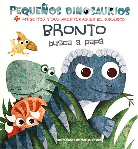 BRONTO BUSCA A PAPA (VVKIDS) (VVKIDS LIBROS DE DINOSAURIOS)