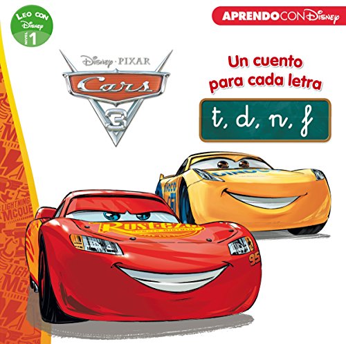 Cars 3. Un cuento para cada letra: t, d, n, f (Leo con Disney - Nivel 1)