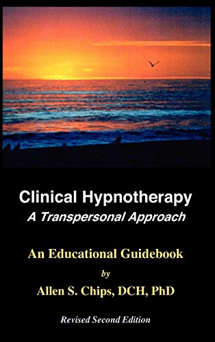 Clinical Hypnotherapy; A Transpersonal Approach: Revised Second Edition