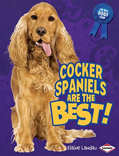 Cocker Spaniels Are the Best! (The Best Dogs Ever) (English Edition)