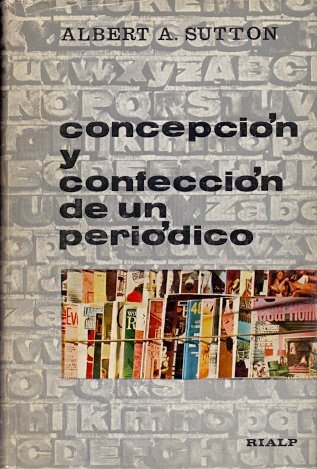 CONCEPCIÓN Y CONFECCIÓN DE UN PERIÓDICO.