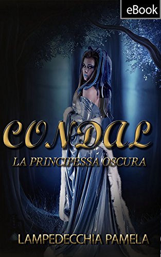 Condal - La principessa oscura (Italian Edition)