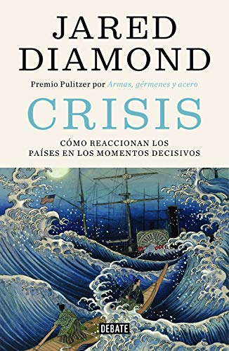 Crisis: Cómo reaccionan los países en los momentos decisivos (Historia)