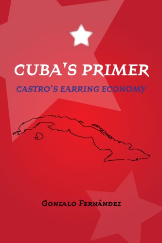 Cuba's Primer - Castro's Earring Economy (English Edition)