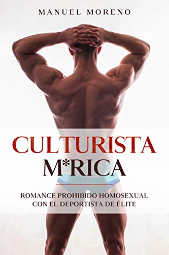 Culturista M*rica: Romance Prohibido Homosexual con el Deportista de Élite