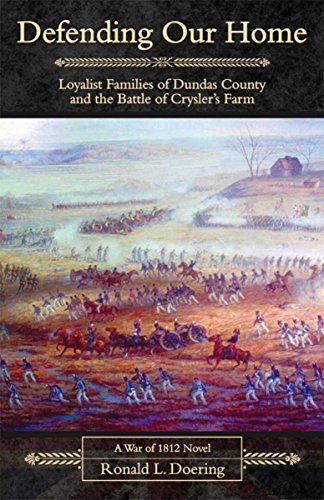 Defending Our Home: Loyalist Families of Dundas County and the Battle of Crysler's Farm (English Edition)