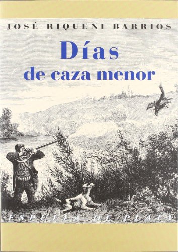 Días de caza menor: Vida y caza de la liebre. Tertulias cinegéticas y añoranzas (Otros títulos)