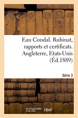 Eau Condal. Rubinat, rapports et certificats. Série 3. Angleterre, Etats-Unis (Sciences)