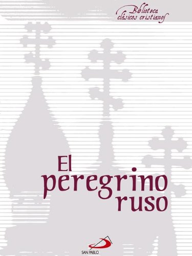 El peregrino ruso (Biblioteca Clásicos cristianos)