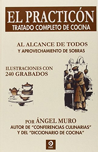 El Practicón. Tratado Completo De Cocina (Gastronomia (edimat))