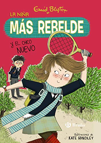 Enid Blyton. La niña más rebelde, 4. La niña más rebelde y el chico nuevo (Castellano - A PARTIR DE 10 AÑOS - PERSONAJES Y SERIES - Enid Blyton. La niña más rebelde)