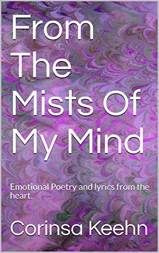 From The Mists Of My Mind: Emotional Poetry and lyrics from the heart. (English Edition)