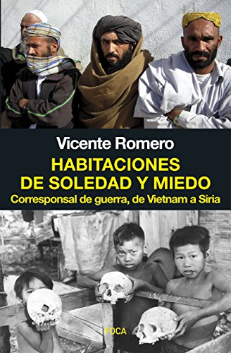 Habitaciones de soledad y miedo. Corresponsal de guerra, de Vietnam a Siria: 143 (Investigación)