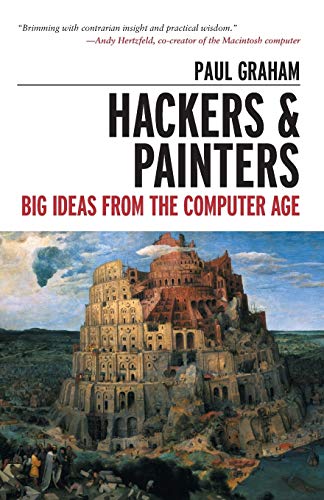 Hackers & Painters: Big Ideas from the Computer Age