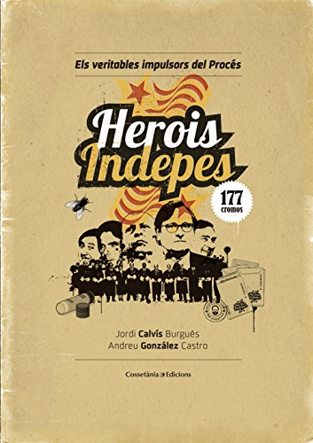 Herois indepes: Els veritables impulsors del Procés (Altres) (Catalan Edition)