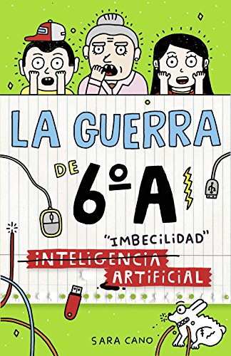 (Inteligencia) Imbecilidad artificial (Serie La guerra de 6ºA 3)