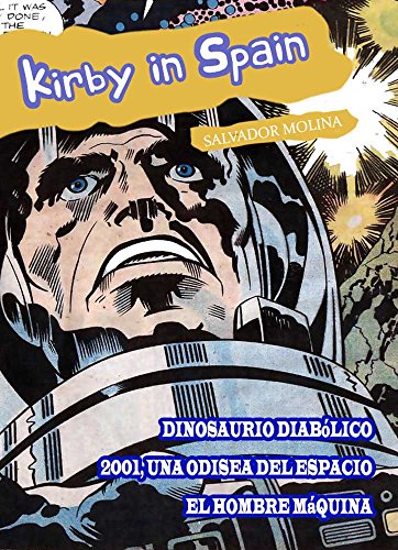 KIRBY IN SPAIN: Dinosaurio Diabólico, 2001, Una Odisea del Espacio y El Hombre Máquina