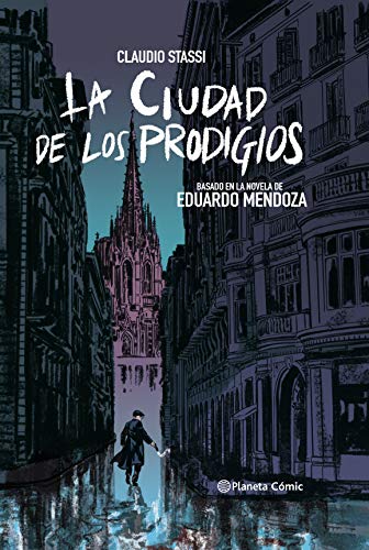 La ciudad de los prodigios (novela gráfica): Basado en la novela de Eduardo Mendoza