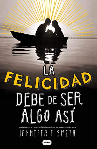 La felicidad debe de ser algo así (SUMA)