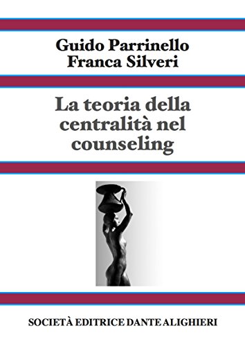 La teoria della centralità nel counseling - Vol 2 (Italian Edition)