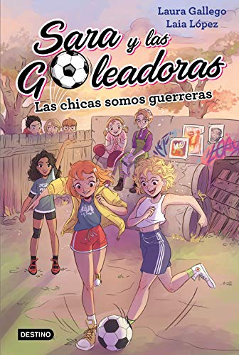 Las chicas somos guerreras: Sara y las Goleadoras 2