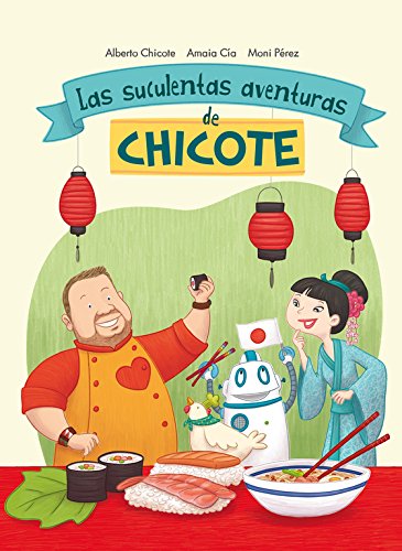 Las Suculentas Aventuras De Chicote (FICCIÓN INFANTIL) - 9788420482750