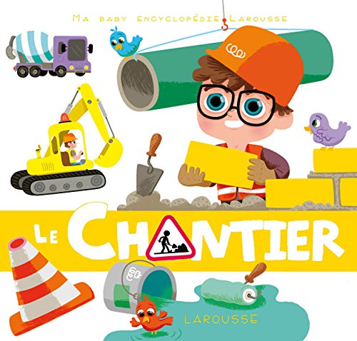 Le chantier (Ma baby encyclopédie) (French Edition)