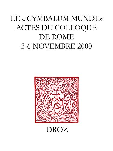 Le "Cymbalum Mundi": Actes du colloque de Rome, 3-6 novembre 2000 (French Edition)