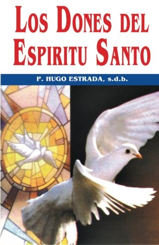 Los Dones del Espiritu Santo: Volume 30 (Coleccion P. Hugo Estrada)