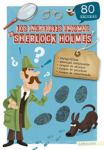 Los increíbles enigmas de Sherlock Holmes (LAROUSSE - Infantil / Juvenil - Castellano - A partir de 8 años)