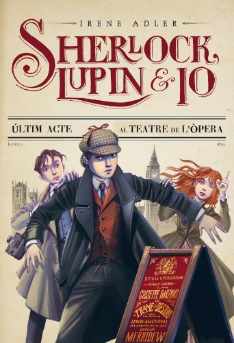 L'Últim Acte Al Teatre De L'Opera (Sherlock, Lupin i jo)