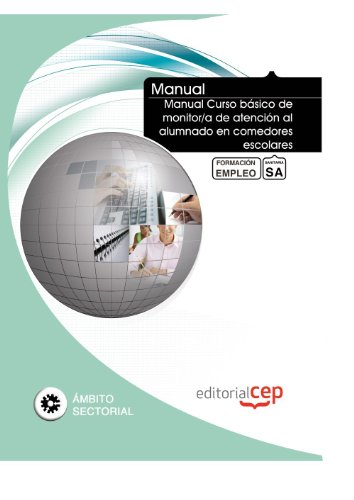 Manual Curso básico de monitor/a de atención al alumnado en comedores escolares. Formación para el empleo (Formacion Empleo Sectorial)