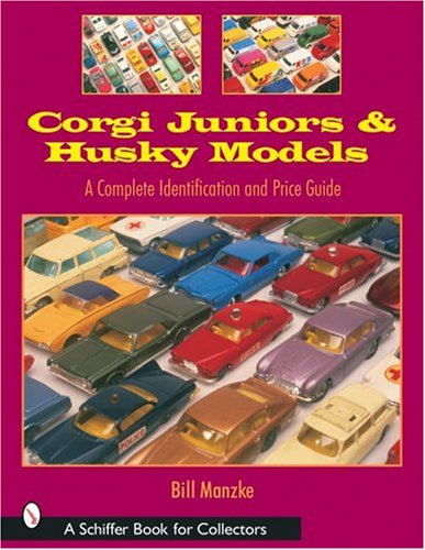 Manzke, B: Corgi Juniors and Husky Models (Schiffer Book for Collectors)