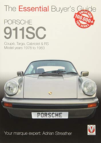 Porsche 911SC: Coupe, Targa, Cabriolet & RS Model years 1978-1983 (Essential Buyer's Guide series)