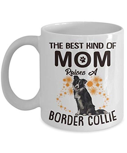 Rael Esthe El Mejor Tipo de mamá cría un Border Collie - Taza de café de cerámica Blanca de 11 oz/Regalo Divertido para mamá, Amantes de los Perros - La Mejor Idea de Regalo para Madre