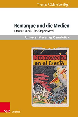 Remarque und die Medien: Literatur, Musik, Film, Graphic Novel (Erich Maria Remarque Jahrbuch / Yearbook. 28) (German Edition)