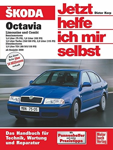 Skoda Octavia Limousine und Combi: Benziner 1,4/1,6/1.8 u.2,0 Ltr./Diesel 1,9 Ltr. TDI //  Reprint der  2. Auflage 2007