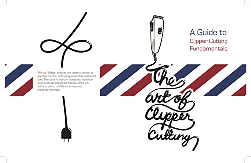 The Art Of Clipper Cutting: A Guide To Clipper Cutting Fundamentals (English Edition)