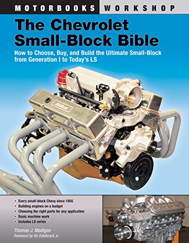 The Chevrolet Small-Block Bible: Everything you Need to Know to Choose, Buy, and Build the Ultimate Small-Block V-8 Engine (Motorbooks Workshop)