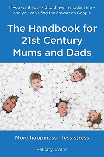 The Handbook for 21st Century Mums and Dads (English Edition)