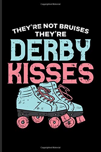 They'Re Not Bruises They'Re Derby Kisses: Roller Derby Undated Planner | Weekly & Monthly No Year Pocket Calendar | Medium 6x9 Softcover | AI4:AI &  & AJ4:AJ,AH4:AH))