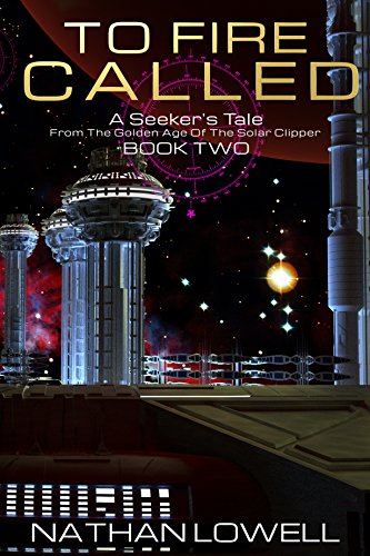 To Fire Called (A Seeker's Tale From The Golden Age Of The Solar Clipper Book 2) (English Edition)