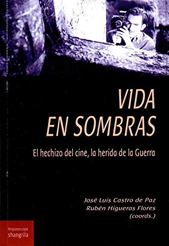 Vida en sombras. El hechizo del cine, la herida de la Guerra (Hispanoscope)