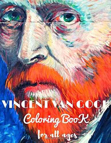 Vincent van gogh coloring book for all ages: 35 Paintings x 3 copies: with all of their names and release dates in the end of the book: Large print pages: 8.5 x 11 inches (21.59 x 27.94 cm)