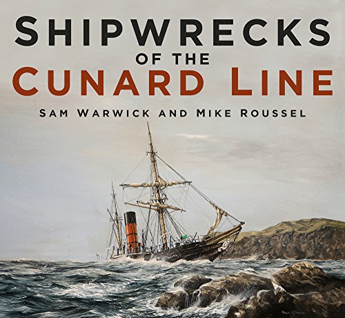 Warwick, S: Shipwrecks of the Cunard Line