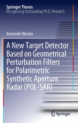 A New Target Detector Based on Geometrical Perturbation Filters for Polarimetric Synthetic Aperture Radar (POL-SAR) (Springer Theses) (English Edition)