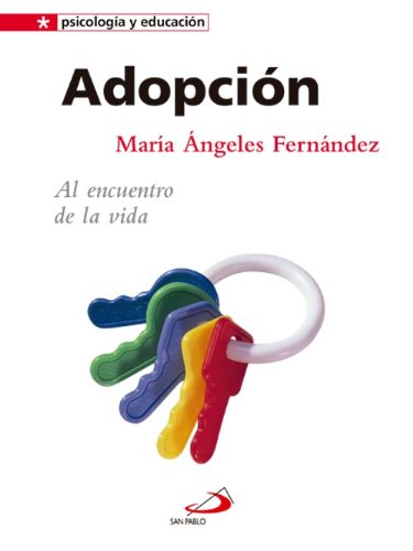 Adopción. Al encuentro de la vida (Psicología y educación)