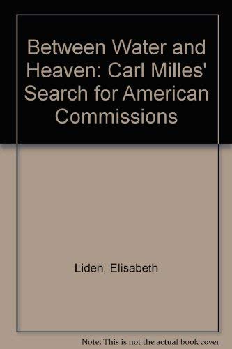 Between Water and Heaven: Carl Milles' Search for American Commissions