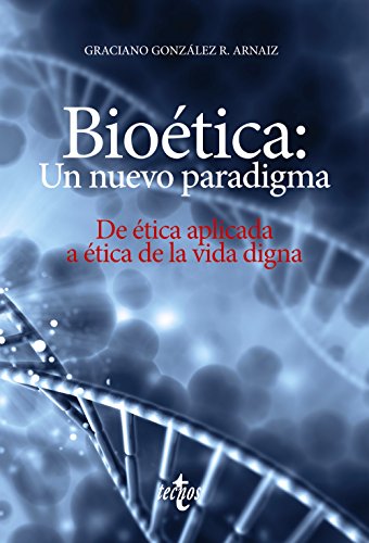 Bioética: un nuevo paradigma: De ética aplicada a ética de la vida digna (Ventana Abierta)